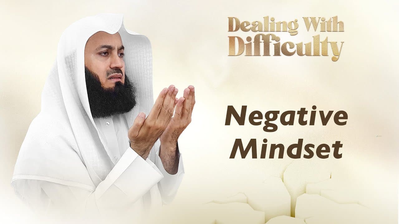 Negative Mindset | Mufti Menk | Ramadan 2025